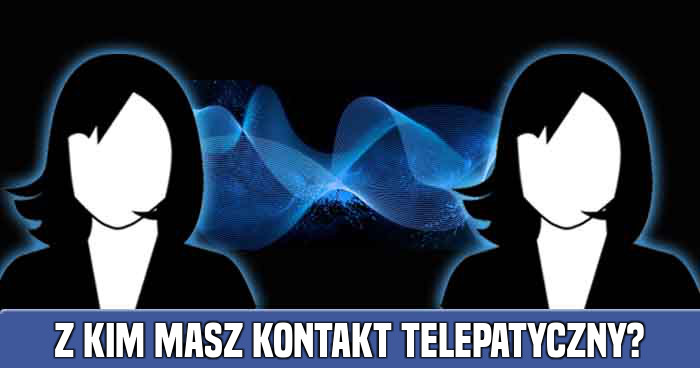 z-kim-masz-kontakt-telepatyczny